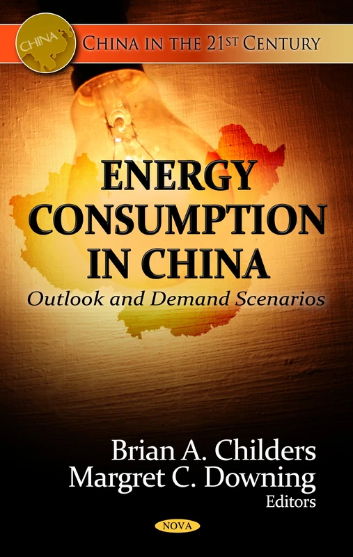 Energy Consumption in China: Outlook & Demand Scenarios (China in the 21st Century Series)