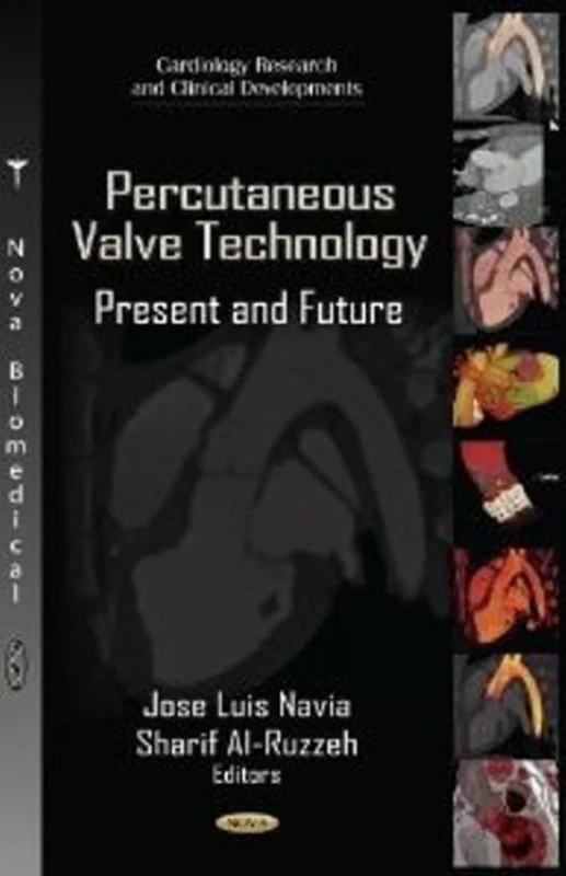 PERCUTANEOUS VALVE TECHNOLOGY: Present & Future (Cardiology Research and Clinical Developments)