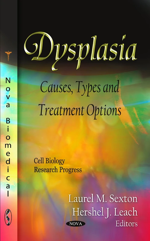 DYSPLASIA: Causes, Types & Treatment Options (Cell Biology Research Progress)