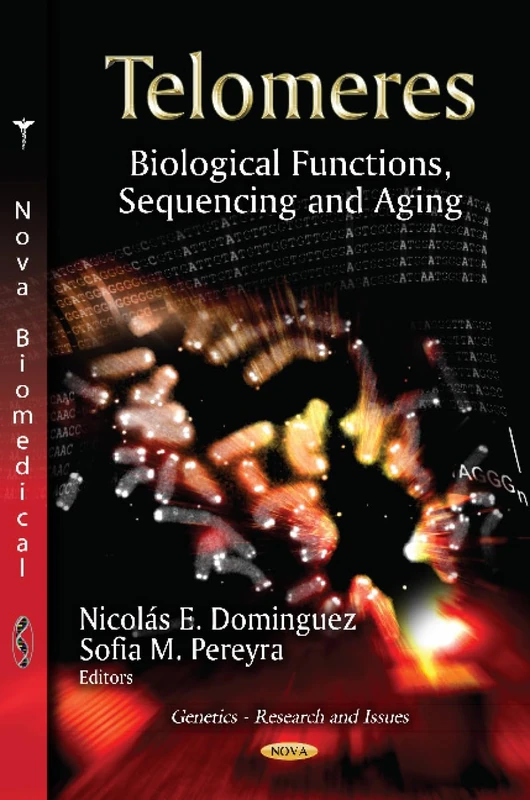 TELOMERESBIOLOGICAL FUNCTIONS: Biological Functions, Sequencing & Aging (Genetics - Research and Issues; DNA and RNA: Properties and Modifications, ... Interactions, Recombination and Applications)