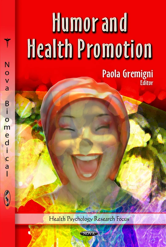 Humor & Health Promotion (Health Psychology Research Focus Series) (Health Psychology Research Focus: Perspectives on Cognitive Psychology)