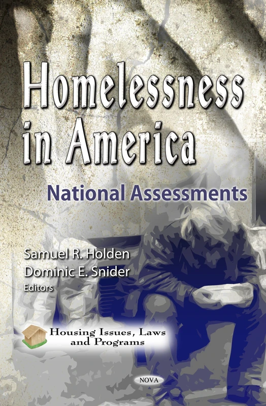 HOMELESSNESS IN AMERICA: National Assessments (Housing Issues, Laws and Programs)