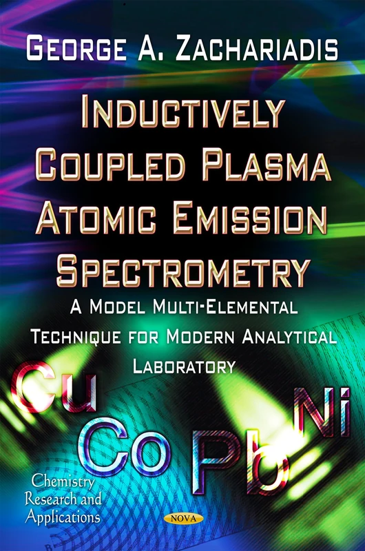 Inductively Coupled Plasma Atomic Emission Spectrometry: A Model Multi-Elemental Technique For Modern Analytical Laboratory (Chemistry Research and Applications: Physics Research and Technology)
