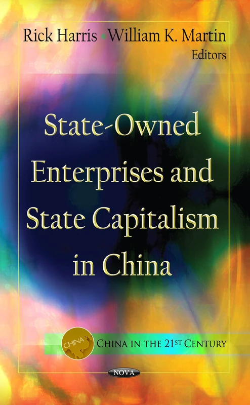 STATEOWNED ENTERPRISES STATE CAPITALISM (China in the 21st Century)
