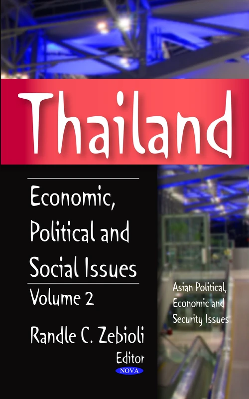 Thailand: Volume 2 -- Economic, Political & Social Issues (American Political, Economic & Security Issues Series)