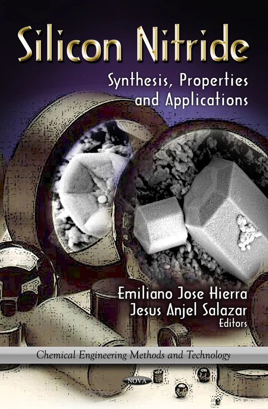 Silicon Nitride: Synthesis, Properties & Applications Book