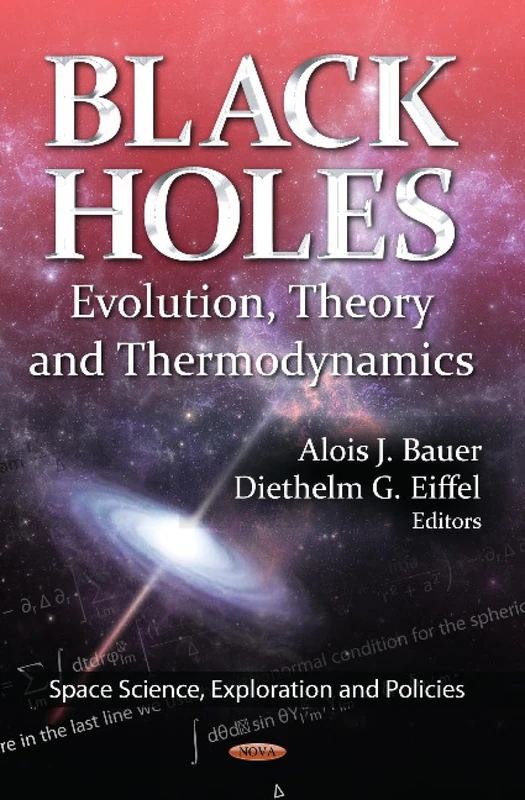 Black Holes: Evolution, Theory & Thermodynamics (Space Science, Exploration & Policies Series) (Space Science, Exploration and Policies; Physics Research and Technology)