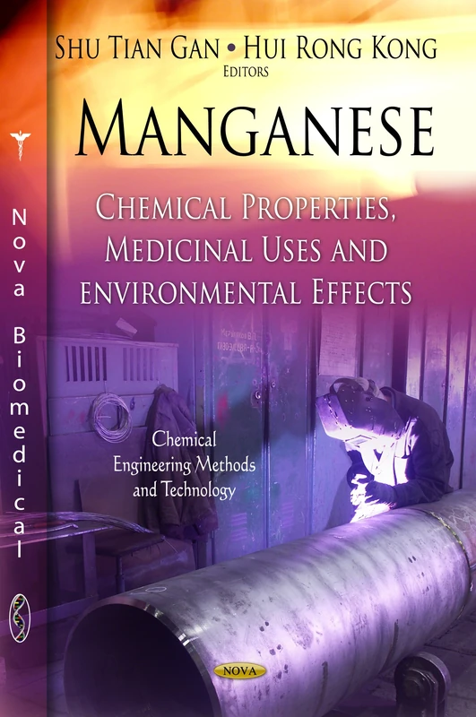 Manganese: Chemical Properties, Medicinal Uses & Environmental Effects (Chemical Engineering Methods & Technology Series) - Image 1