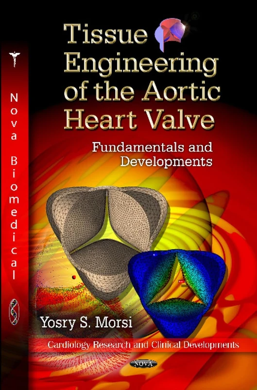 TISSUE ENGINEERING OF AORTIC: Fundamentals & Developments (Cardiology Research and Clincal Developments)