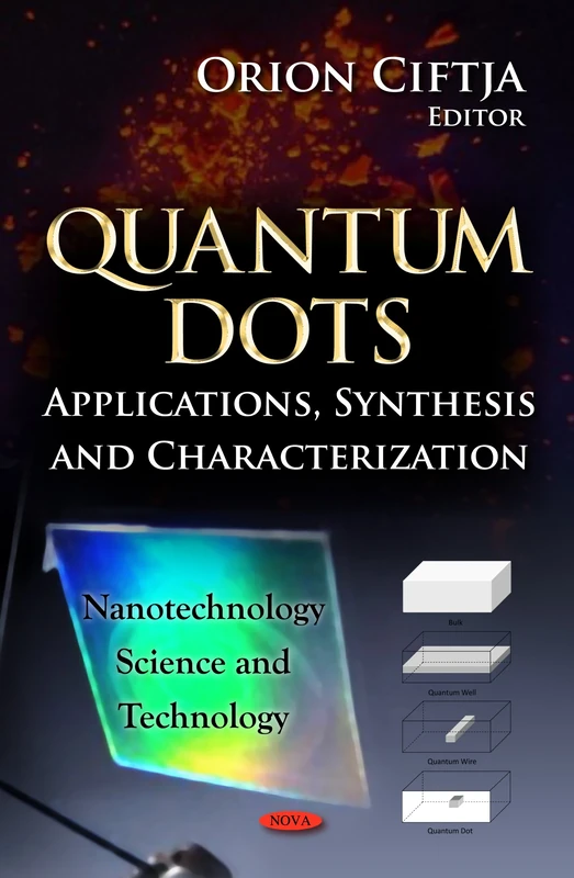 Quantum Dots: Applications, Synthesis & Characterization (Nanotechnology Science & Technology Series)