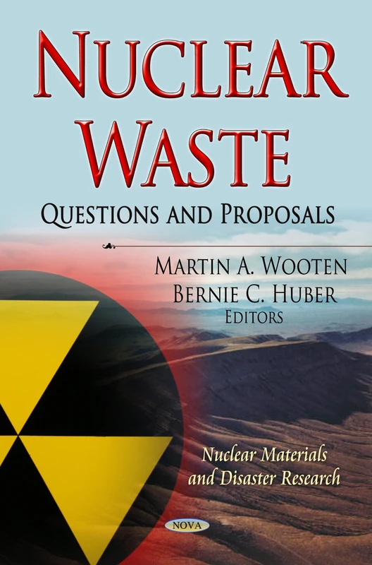 NUCLEAR WASTE: Questions & Proposals (Nuclear Materials and Disaster Research)