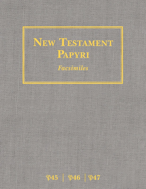 New Testament Papyri P45, P46, P47 Facsimiles