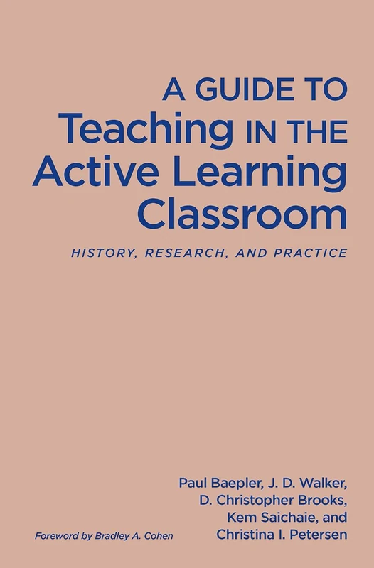 Stylus Publishing - A Guide to Teaching in the Active Learning Classroom