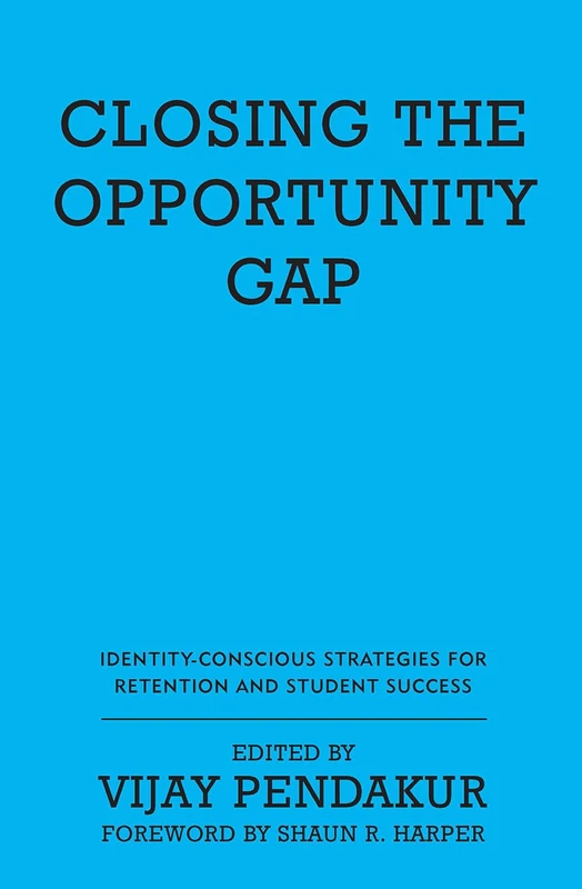 Closing the Opportunity Gap: Identity-Conscious Strategies for Retention and Student Success