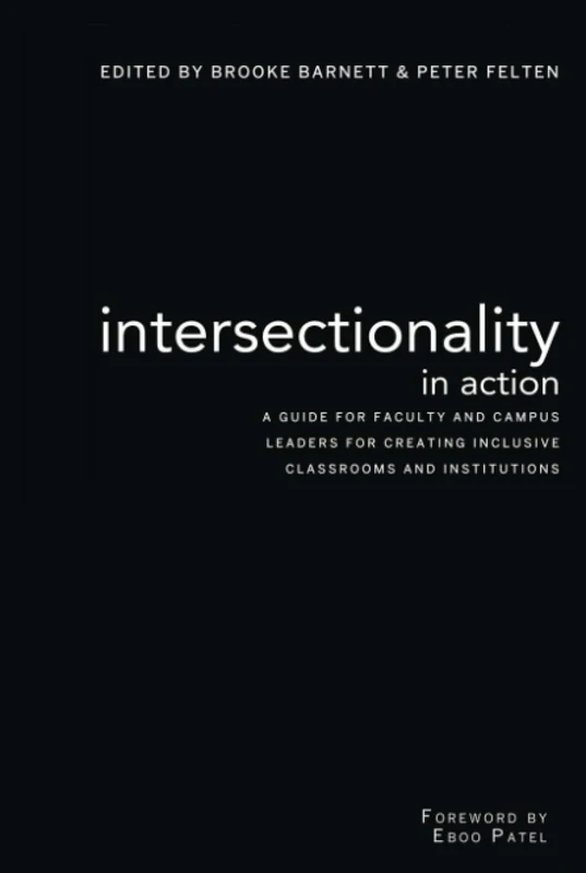Intersectionality in Action: A Guide for Faculty and Campus Leaders for Creating Inclusive Classrooms and Institutions
