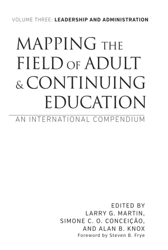 Mapping the Field of Adult and Continuing Education: An International Compendium: Volume 3: Leadership and Administration