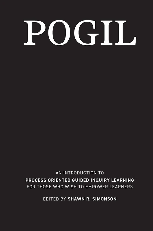 POGIL: An Introduction to Process Oriented Guided Inquiry Learning for Those Who Wish to Empower Learners - Image 1