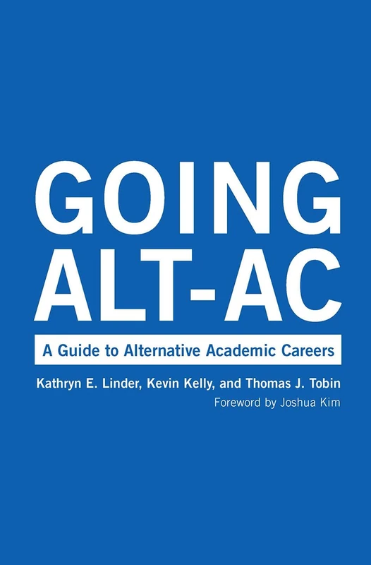 Going Alt-Ac: A Guide to Alternative Academic Careers