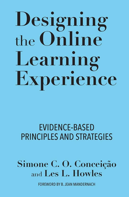 Designing the Online Learning Experience: Evidence-Based Principles and Strategies