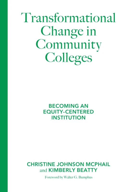 Transformational Change in Community Colleges: Becoming an Equity-Centered Institution