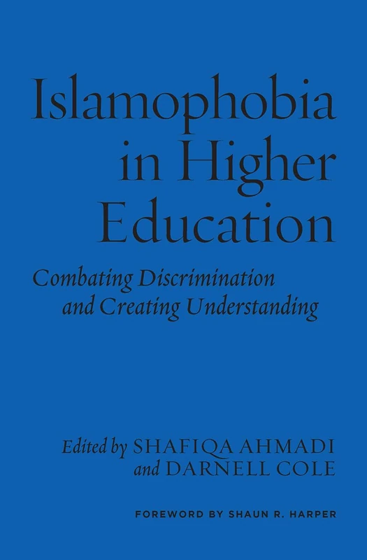Islamophobia in Higher Education: Combating Discrimination and Creating Understanding