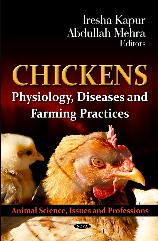 CHICKENS: Physiology, Diseases & Farming Practices (Animal Science, Issues and Professions)