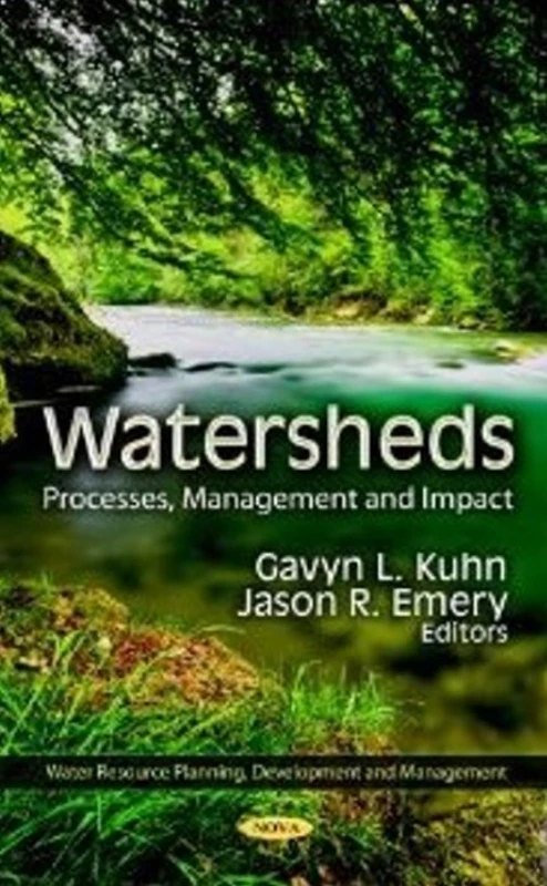 WATERSHEDS PROCESS MANAGEMENT: Processes, Management & Impact (Water Resource Planning, Development and Management)