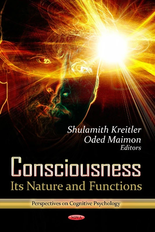 CONSCIOUSNESS ITS NATURE FU.: Its Nature & Functions (Perspectives Cognitive Psychology: Psychology Research Progress)