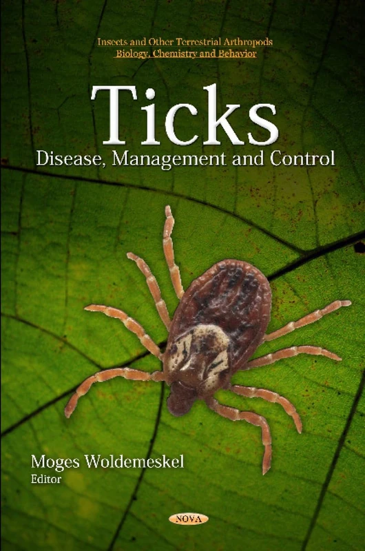 TICKS: Disease, Management & Control (Insects and Other Terrestrial Arthropods Biology, Chemistry and Behavior)