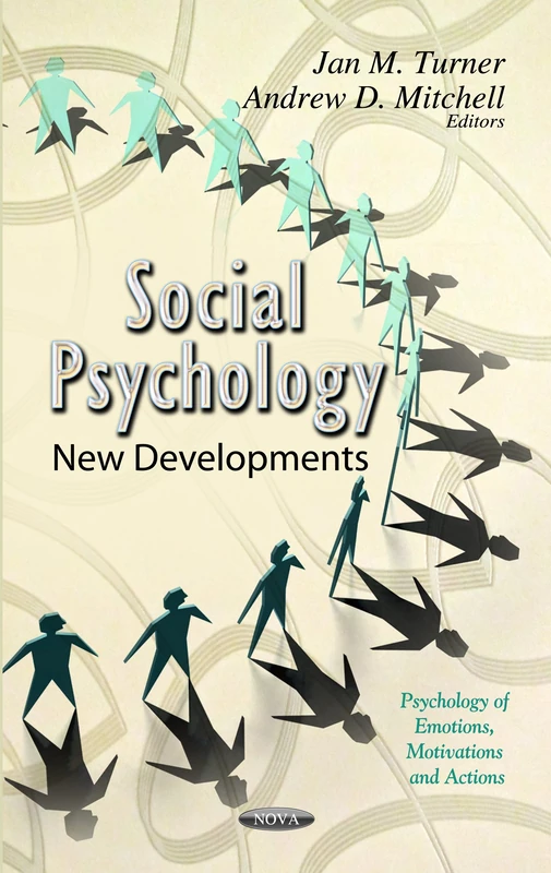 Social Psychology: New Developments (Psychology of Emotions, Motivations & Actions Series) (Psychology of Emotions, Motivations and Actions; Social Issues, Justice and Status)