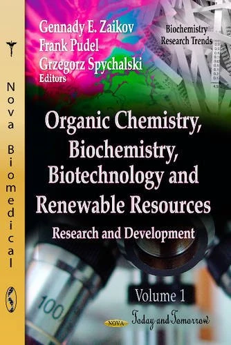 ORGANIC CHEMISTRY BIOCHEM.V01: Research & Development -- Volume 1: Today & Tomorrow (Biochemistry Research Trends: Biotechnology in Agriculture, Industry and Medicine) - Image 1