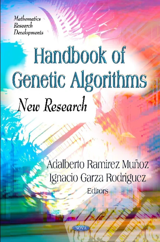 HANDBOOK OF GENETIC ALGORITHMS: New Research (Mathematics Research Developments)