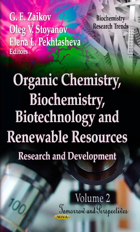 ORGANIC CHEMISTRY BIOCHEM.V02: Research & Development -- Volume 2: Tomorrow & Perspectives (Biochemistry Research Trends: Biotechnology in Agriculture, Industry and Medicine)