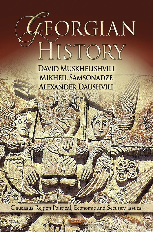 GEORGIAN HISTORY (Caucasus Region Political, Economic, and Security Issues)