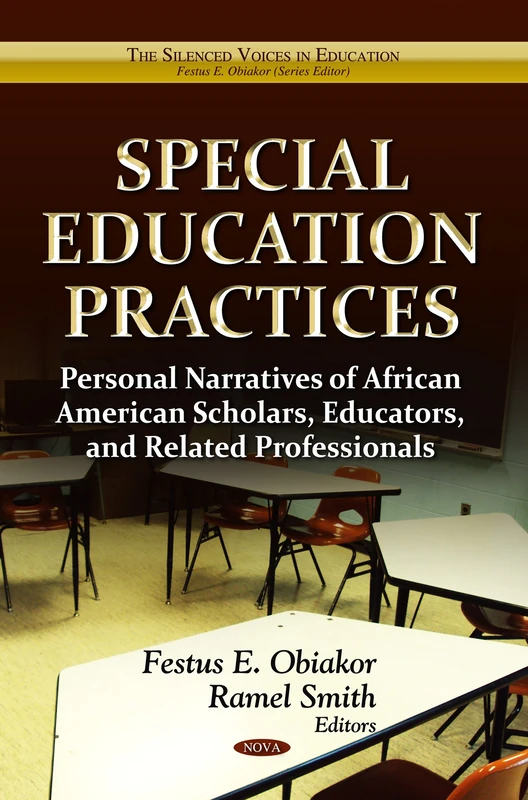 SPECIAL EDUCATION PRACTICES: Personal Narratives of African American Scholars, Educators & Related Professionals (Education in a Competitive and Globalizing World)