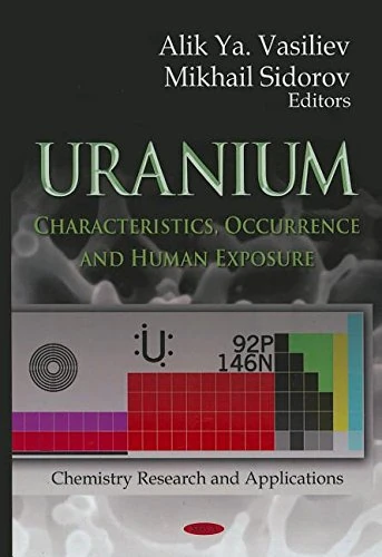 URANIUM CHARACTERISTICS OCCU.: Characteristics, Occurrence & Human Exposure (Chemistry Research and Applications)