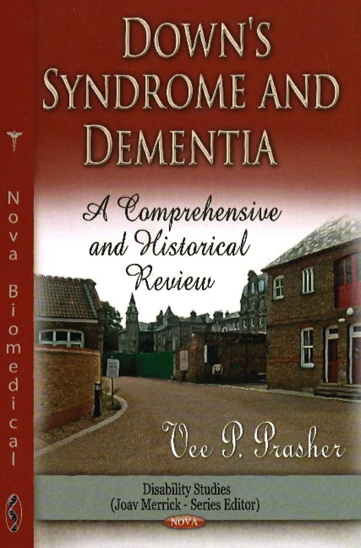 DOWN SYNDROME & DEMENTIA: A Comprehensive & Historical Review (Disability Studies)