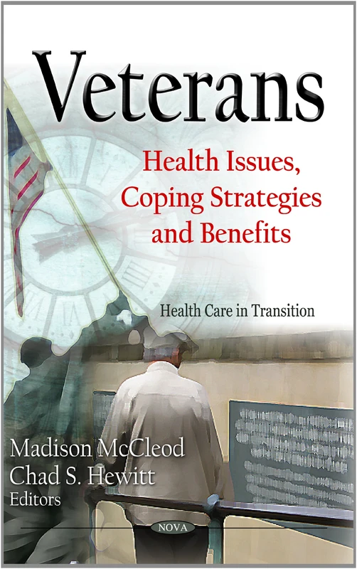 VETERANS: Health Issues, Coping Strategies & Benefits (Health Care Transition)