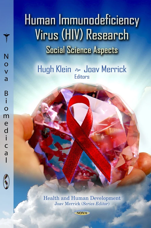 HUMAN IMMUNODEFICIENCY VIRUS HIV RESEARC: Social Science Aspects (Health and Human Development)