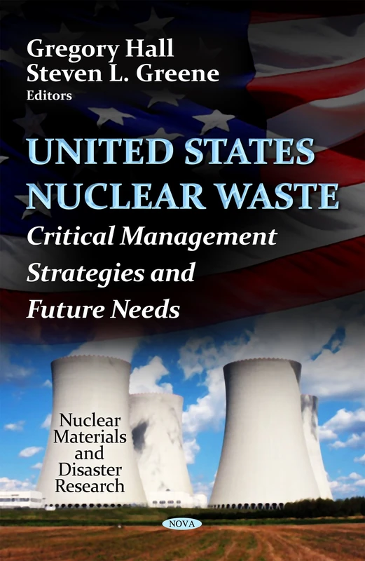 US Nuclear Waste: Critical Management Strategies - Nova Science