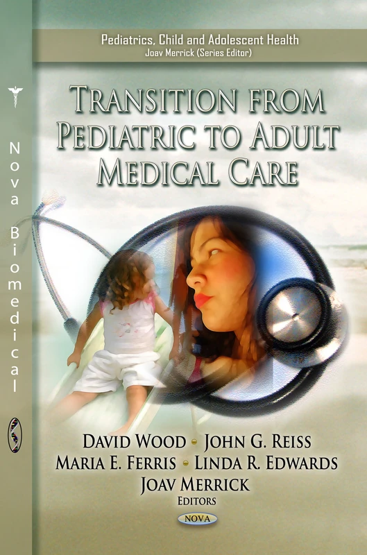 Transition from Pediatric to Adult Medical Care (Pediatrics, Child & Adolescent Health Series)