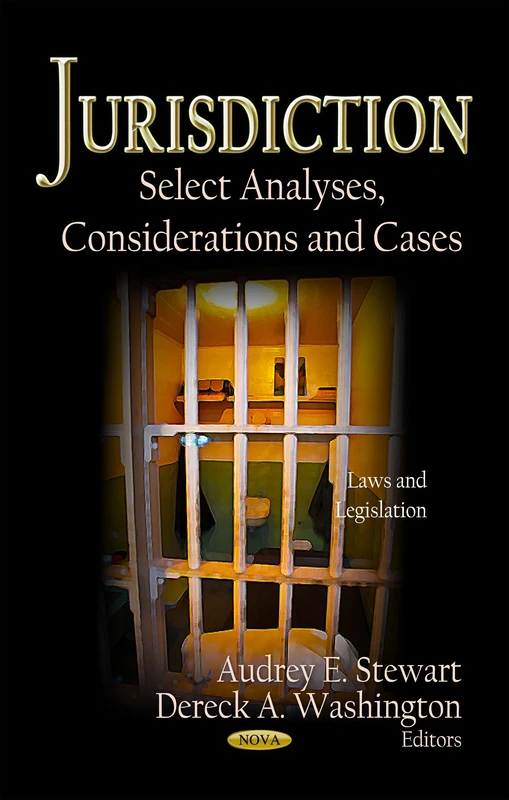 JURISDICTION SELECT ANALYSES: Select Analyses, Considerations & Cases (Laws and Legislation: Criminal Justice, Law Enforcement and Corrections)