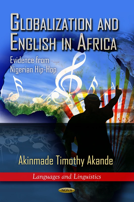 Globalization & English in Africa: Evidence from Nigerian Hip-Hop (Languages & Linguistics Series)