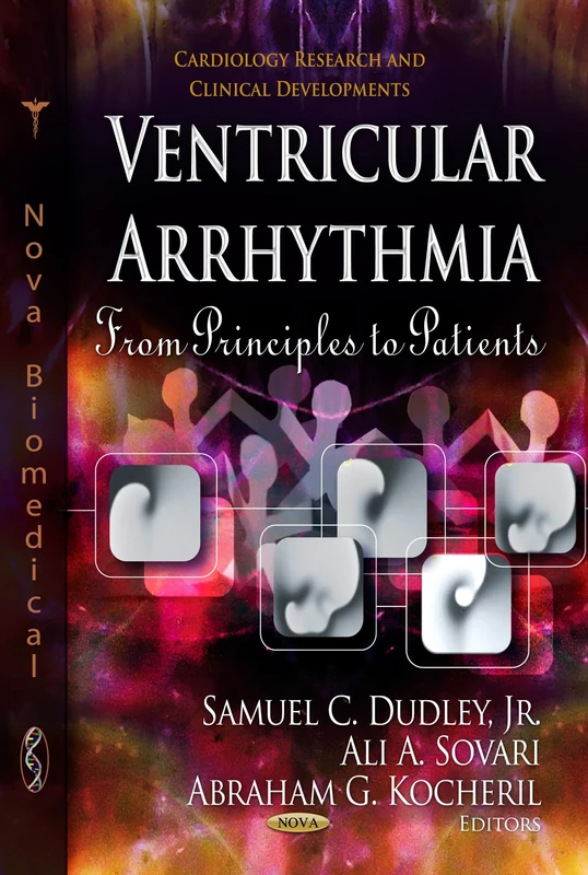 VENTRICULAT ARRHYTHMIA: From Principles to Patients (Cardiology Research and Clinical Developments)
