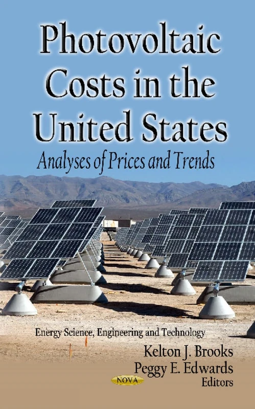 PHOTOVOLTAIC COSTS IN THE US: Analyses of Prices & Trends (Energy Science, Engineering and Technology) - Image 1