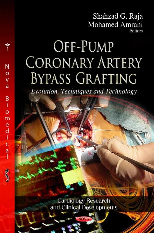 OFF PUMP CORONARY ARTERY BYPA.: Evolution, Techniques & Technology (Cardiology Research and Clinical Developoments)