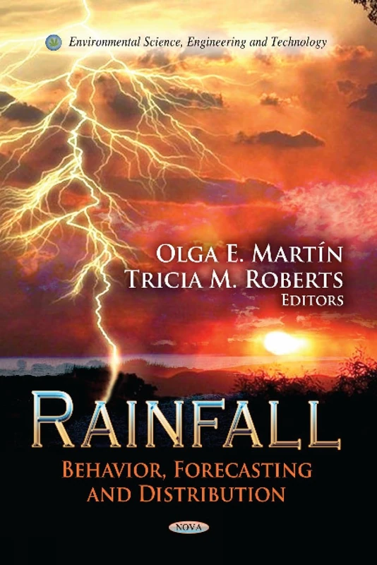 RAINFALL BEHAVIOUR FORECASTING: Behavior, Forecasting & Distribution (Environmental Science, Engineering and Technology)
