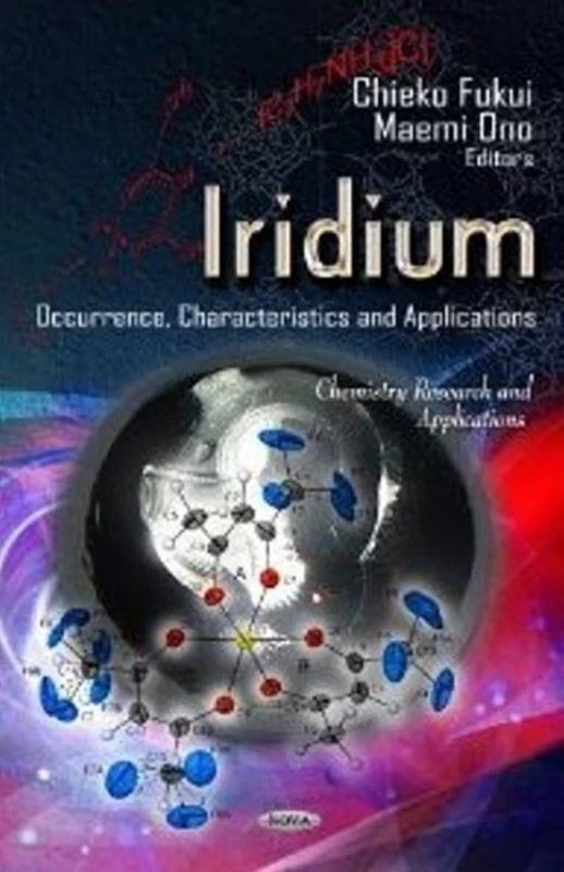 IRIDIUM: Occurrence, Characteristics & Applications (Chemistry Research and Applications)