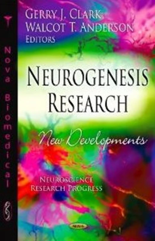 NEUROGENESIS RESEARCH: New Developments (Neuroscience Research Progress; Neurodegenerative Diseases - Laboratory and Clinical Research)