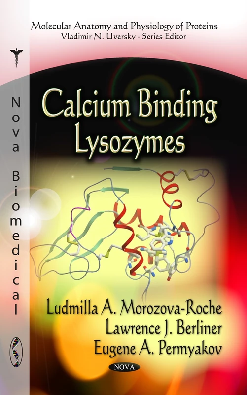 Calcium Binding Lysozymes - Molecular Anatomy and Physiology